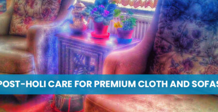 Post-Holi-Care-for-Premium-Cloth-and-Sofas
