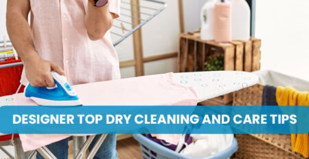 Designer Top Dry Cleaning and Care Tips