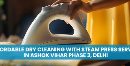 Affordable Dry Cleaning with Steam Press Service in Ashok Vihar Phase 3, Delhi