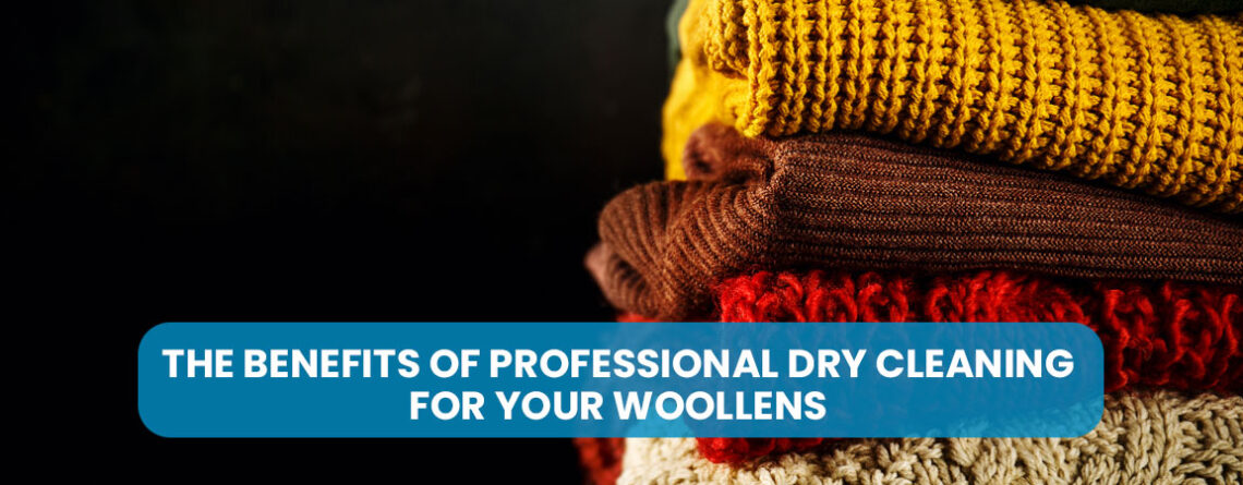 The Benefits of Professional Dry Cleaning for Your Woollens