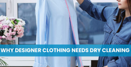 Why Designer Clothing Needs Dry Cleaning