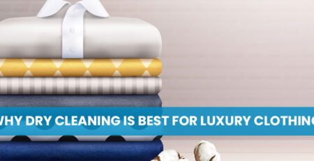 Why Dry Cleaning is Best for Luxury Clothing