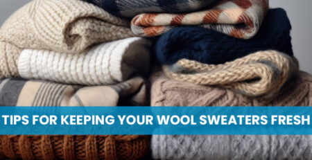 Tips for Keeping Your Wool Sweaters Fresh