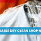 Affordable Dry Clean Shop Near Me