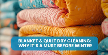 Blanket & Quilt Dry Cleaning: Why It’s a Must Before Winter