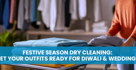 Festive Season Dry Cleaning: Get Your Outfits Ready for Diwali & Weddings
