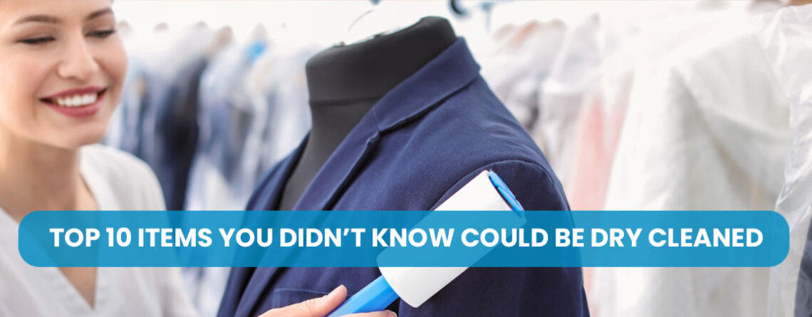 Top 10 Items You Didn’t Know Could Be Dry Cleaned