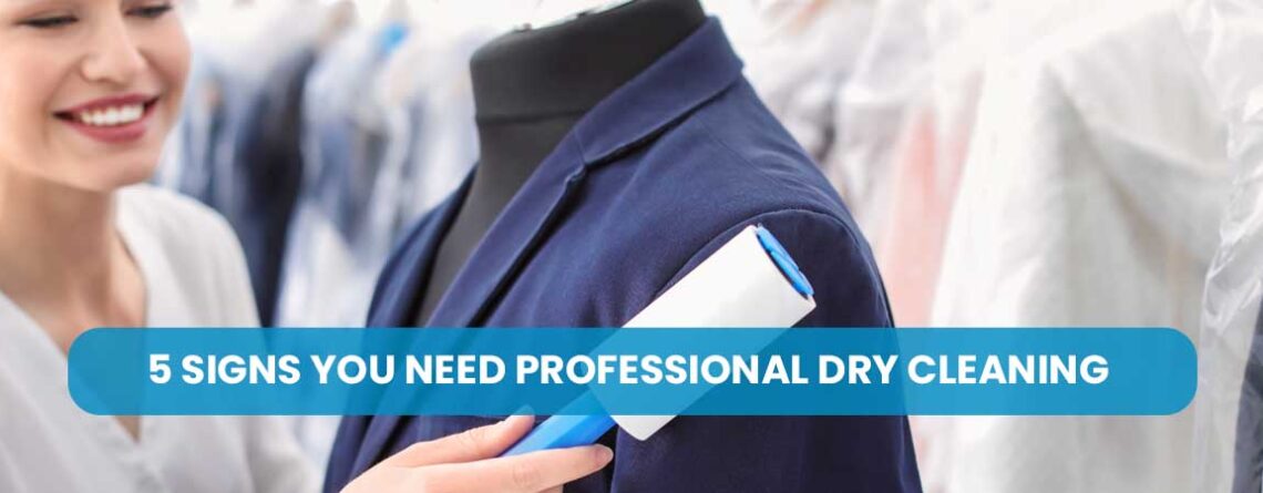 5 Signs You Need Professional Dry Cleaning Instead of Regular Washing