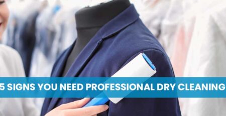 5 Signs You Need Professional Dry Cleaning Instead of Regular Washing