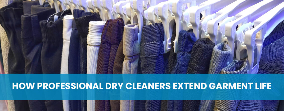 How Professional Dry Cleaners Extend Garment Life