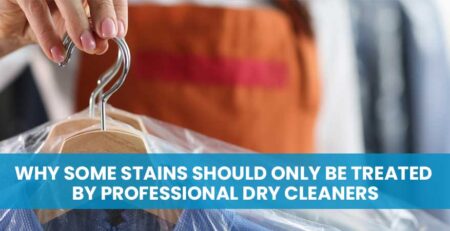 Why Some Stains Should Only Be Treated by Professional Dry Cleaners